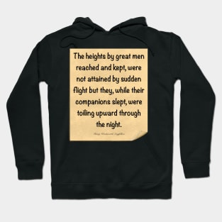 Inspirational motivational affirmation, scroll 2 with the heights by great men reached and kept Hoodie